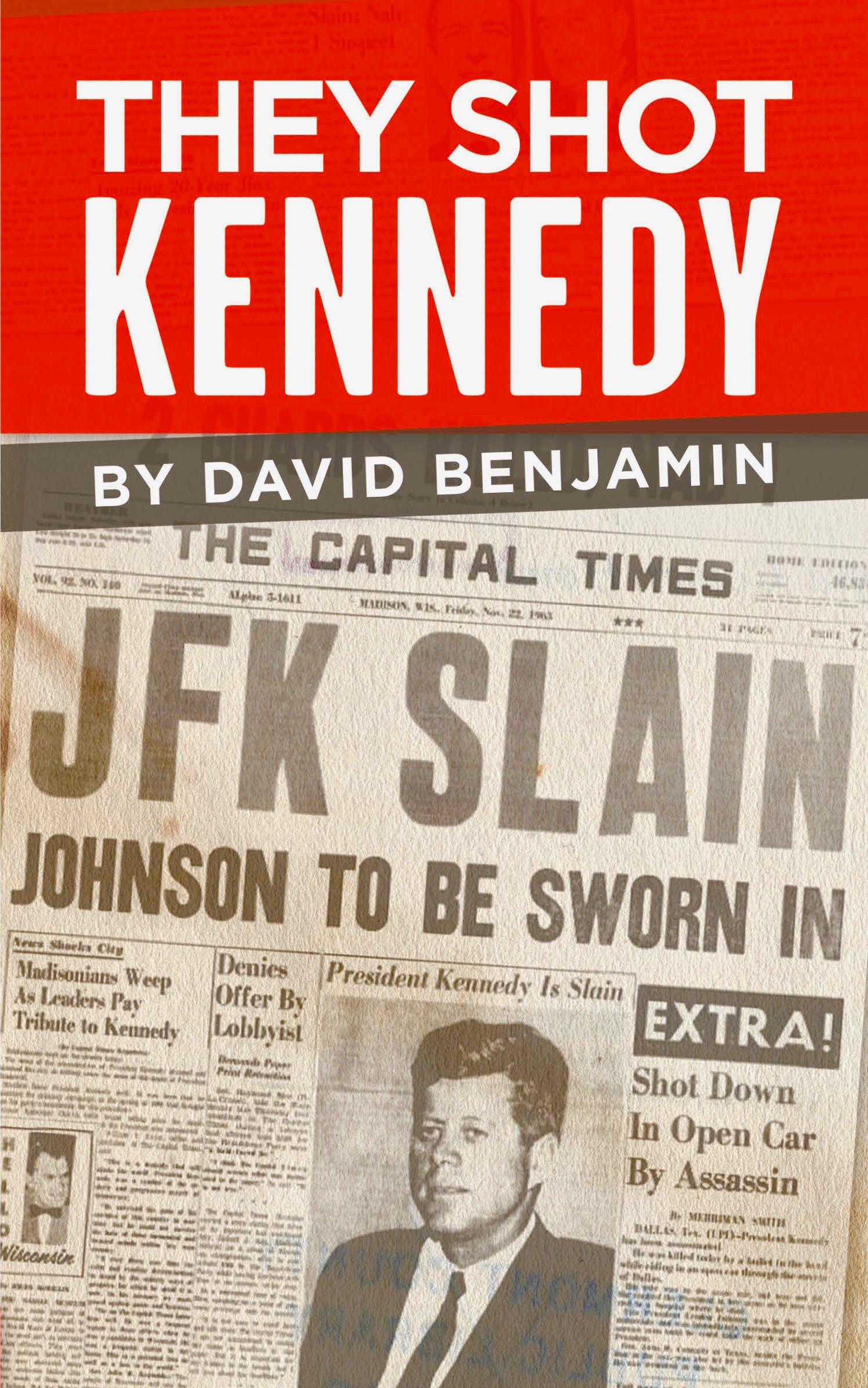 They Shot Kennedy, written by David Benjamin