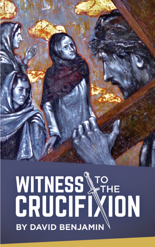Witness to the Crucifixion. A novel by David Benjamin