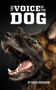 The Voice of the Dog, a novel by David Benjamin