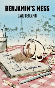 Benjamin's Mess, a novel by David Benjamin